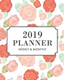 2019 Planner: Weekly and Monthly Planner with To Do List, 1 Year DATED, Academic Teacher Planner for School, Floral Roses ...