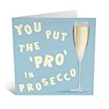 Central 23 – Biglietto di compleanno divertente – "You Put The Pro in Prosecco" – Biglietto di compleanno celebrativo per ...