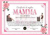 Certificato di Miglior Mamma del Mondo, Regalo per Mamma, Regali Festa della Mamma/Compleanno Biglietto di Auguri Attestato/Diploma Personalizzato, Sorpresa Originale ...