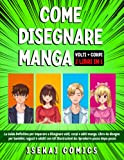 Come Disegnare Manga: 2 LIBRI IN 1. La Guida Definitiva per imparare a Disegnare volti, corpi e abiti manga. Libro ...