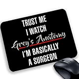 csm Informatica Tappetino Mouse Pad Grey's Anatomy Trust Me i WACTH Grey's I'm Basically Surgeon