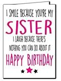 Divertente biglietto di compleanno – I Laugh Because You are My Sister C183